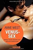 Venus-Sex: Wovon Frauen träumen und wie sie es bekommen - Anne West