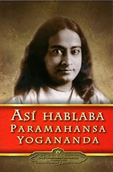 Así hablaba Paramahansa Yogananda