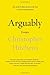 Arguably: Essays