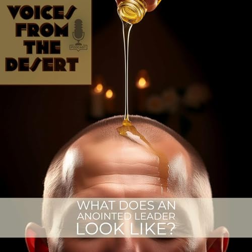 What should an anointed leader look like?