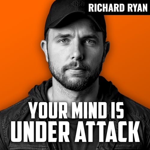 RICHARD RYAN | Guarding Your Mind in a Digital World