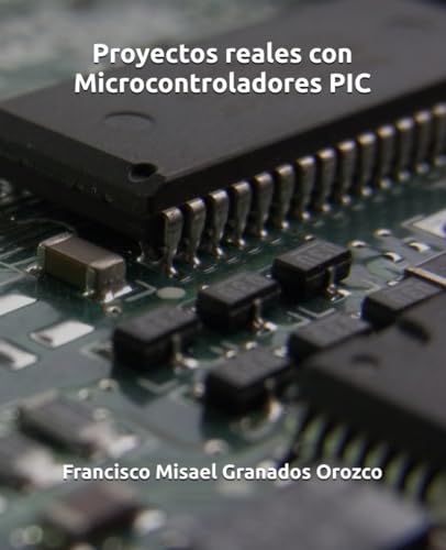 Proyectos reales con Microcontroladores PIC