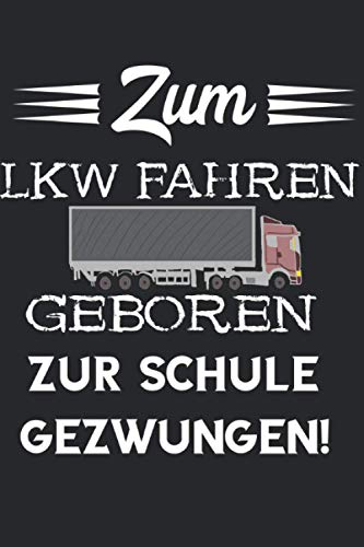 LKW Fahrer Kraftfahrer Fernfahrer Lastwagen Trucker: Notizbuch A5 Liniert 120 Seiten Cooles LKW Fahr LKW Fahrer Kraftfahrer Fernfahrer Lastwagen Trucker: Notizbuch A5 Liniert 120 Seiten Cooles LKW Fahr