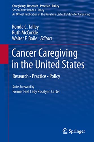 Cancer Caregiving in the United States (Caregiving: Research • Practice • Policy)