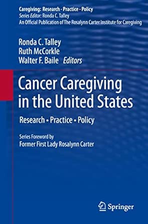 Cancer Caregiving in the United States: Research, Practice, Policy 2012th Edition book cover