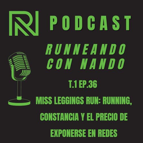 #36 Miss Leggings Run: running, constancia y el precio de exponerse en redes