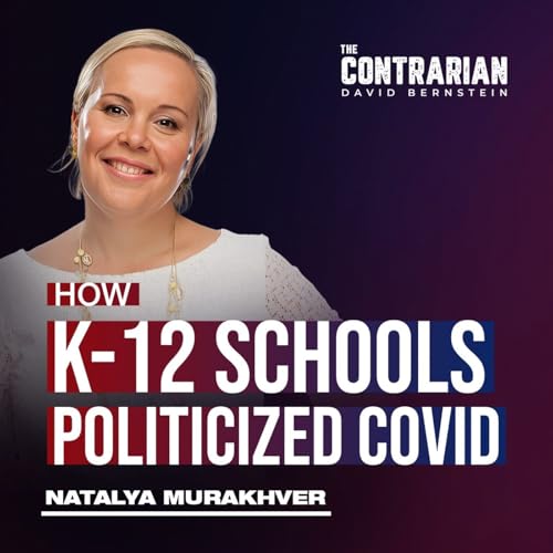 How K-12 Schools Politicized COVID--19 w/ Natalya Murakhver Podcast Por  arte de portada
