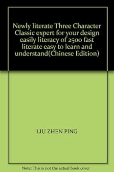 Newly literate Three Character Classic expert for your design easily literacy of 2500 fast literate easy to learn and understand(Chinese Edition)