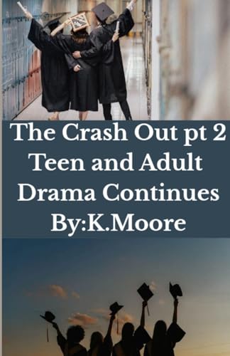The Crash Out: Teen and Adult Drama: Teen and Adult Drama