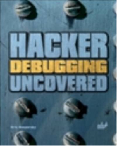 Hacker Debugging Uncovered (Uncovered series)