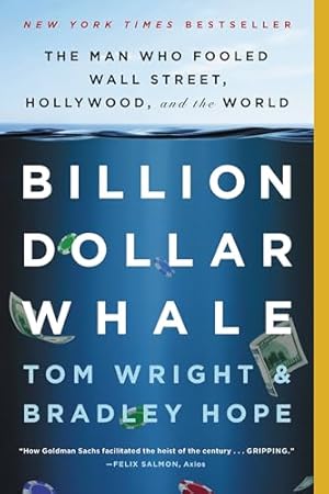 Book cover Billion Dollar Whale: The Man Who Fooled Wall Street, Hollywood, and the World
