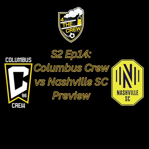 S2 Ep14: Columbus Crew vs Nashville SC Preview