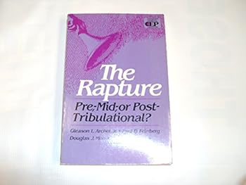 Three Views on the Rapture: Pre; Mid; or Post-Tribulation