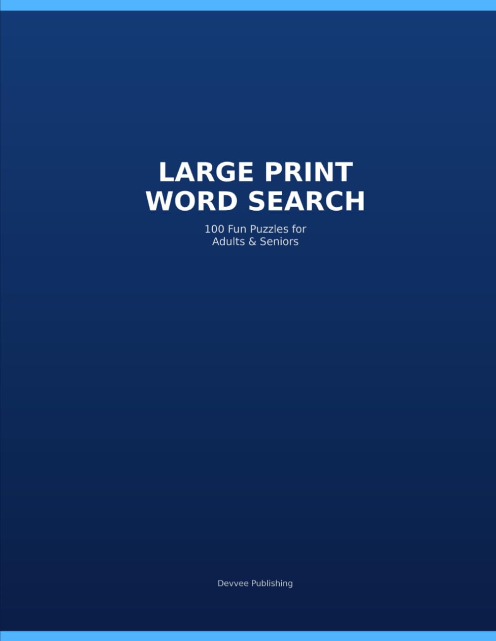 Large Print Word Search: 100 Fun Puzzles for Adults & Seniors: Easy-to-Read 15x15 Grids with 8 Exciting Themes