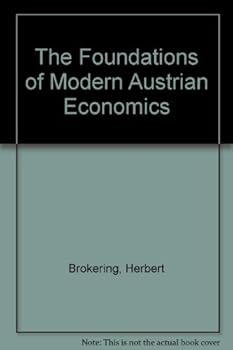 The Foundations of Modern Austrian Economics