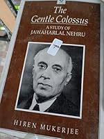 The Gentle Colossus: a Study of Jawaharlal Nehru (Oxford India Paperbacks) 0195632257 Book Cover