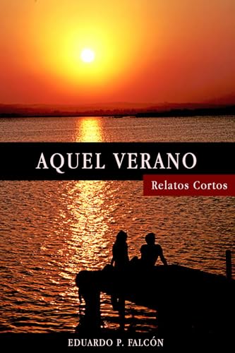 AQUEL VERANO: Relatos Cortos (Spanish Edition)