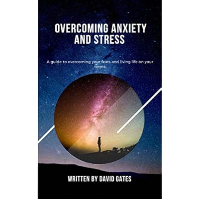 Overcoming Anxiety and Stress