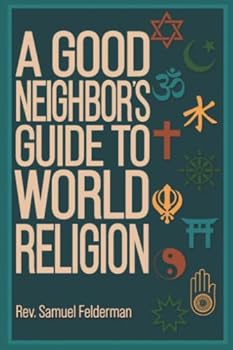 Paperback A Good Neighbor's Guide To World Religion Book