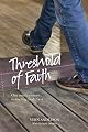 Threshold of Faith: One man's journey to finding God's best