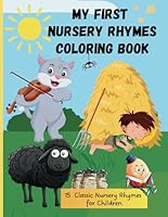 My First Nursery Rhyme Coloring Book: Fun Learning and Coloring for kids B0DBGFN6WQ Book Cover