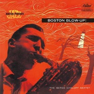 THE SERGE CHALOFF SEXTET - Boston Blow-Up - Disque CD