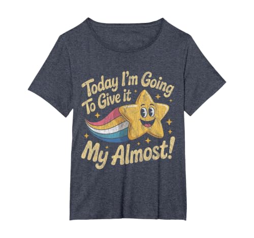 Today Im Going to Give It My Almost T-Shirt, Women's Plus, Heather Blue, 4X