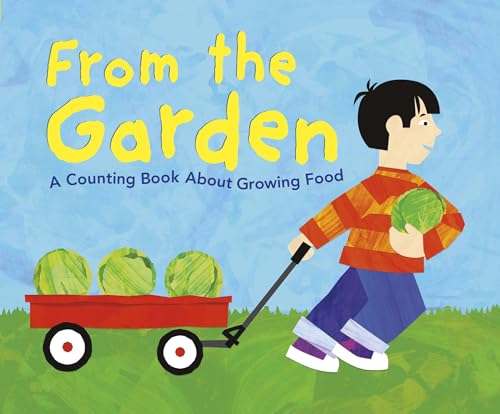 From the Garden: A Counting Book About Growing Food (Know Your Numbers)