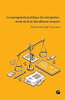 Le management juridique des entreprises : étude de droit des affaires comparé (French Edition) 2754757066 Book Cover