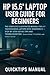 HP 15.6" Laptop User Guide for Beginners and Seniors: The Complete Illustrated Manual for HP Touchscreen Laptops with Windows 11 (The Complete Laptop User Guide Series Book 2) (English Edition)