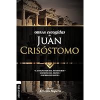 Obras escogidas de Juan Crisóstomo: La dignidad del ministerio. Sermón del Monte. Salmos de David (Colección Patristica) (Spanish Edition)