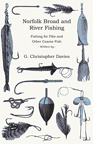 Norfolk Broad and River Fishing - Fishing for Pike and Other Coarse Fish (English Edition)