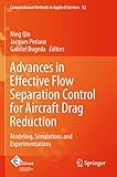 Advances in Effective Flow Separation Control for Aircraft Drag Reduction: Modeling, Simulations and Experimentations (Computational Methods in Applied Sciences)