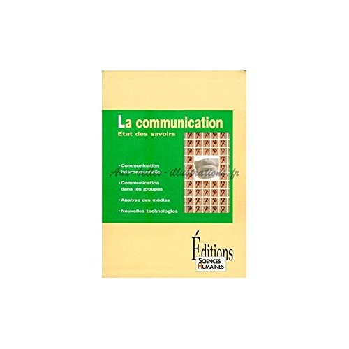 La Communication. Etat Des Savoirs