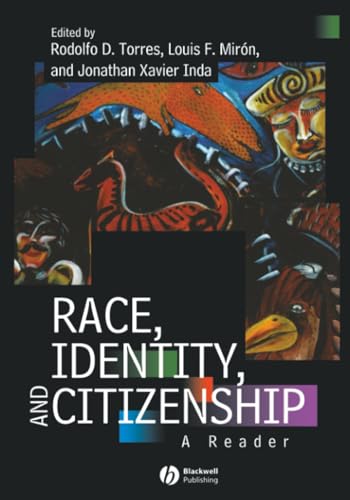 Race, Identity and Citizenship: A Reader (Blackwell Readers in Sociology)