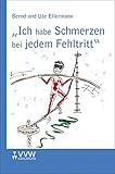  Ich habe Schmerzen bei jedem Fehltritt...: Kuriose Stilblüten aus Originalbriefen von Versicherungskunden