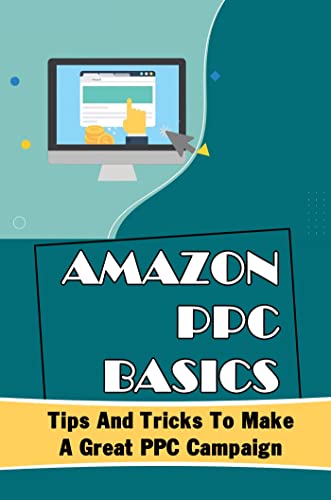 Bild: Amazon PPC Basics: Tips And Tricks To Make A Great PPC Campaign (English Edition) f�r 5,09 EUR bei amazon.de