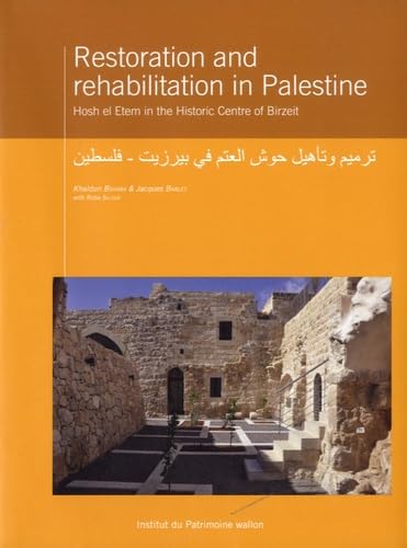 Restoration and rehabilitation in Palestine : Hosh el Etem in The Historic Centre of Birzeit