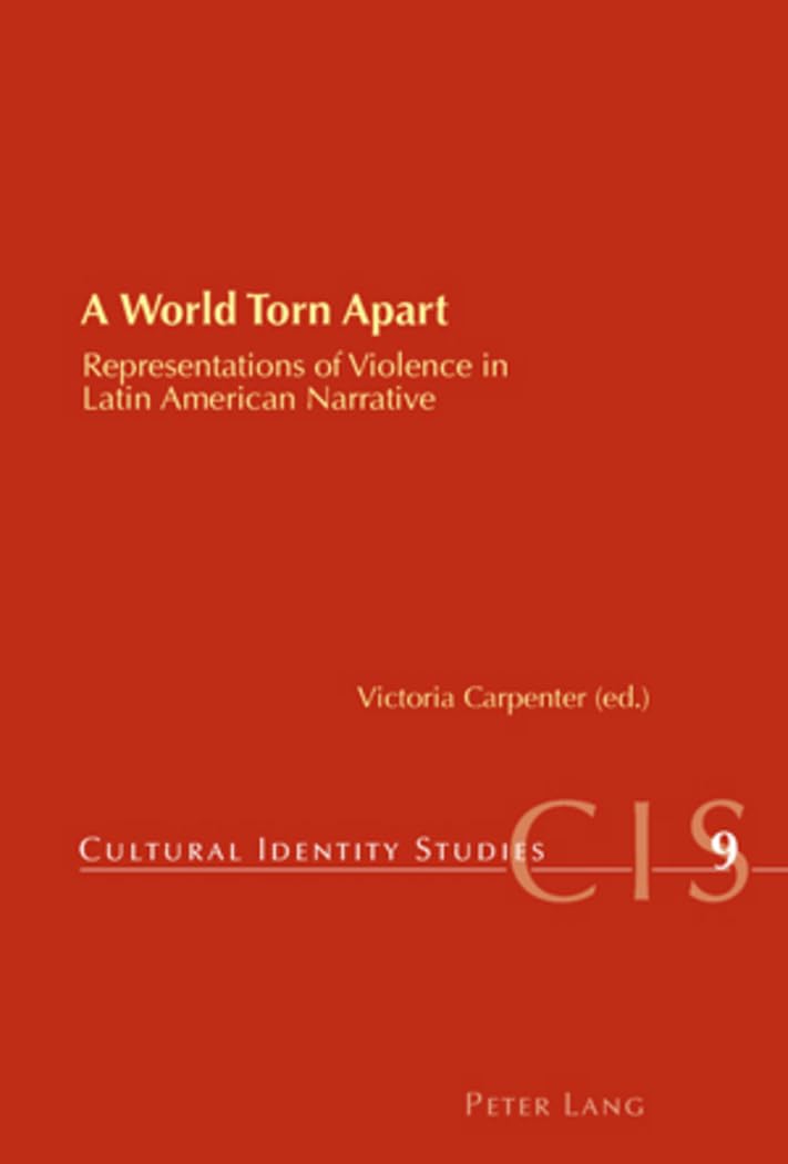 A World Torn Apart: Representations of Violence in Latin American Narrative (Cultural Identity Studies)      Paperback – December 17, 2007