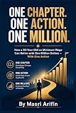 One Chapter. One Action. One Million.: How a 30-Year-Old on Minimum Wage Can Retire with One Million Dollars — With One Action (The Kwok Legacy Retirement Project)
