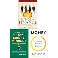 Lords of Finance, The Psychology of Money Mindset & Money Know More Make More Give More 3 Books Collection Set