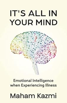 Paperback It's All in Your Mind: Emotional Intelligence through Illness Book