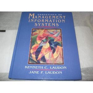 Essentials of Management Information Systems: Organization and Technology