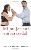 ¡Mi mujer está embarazada! 1490961852 Book Cover