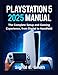 Produktbild PlayStation 5 2025 Manual: The Complete Setup and Gaming Experience, from Digital to Handheld
