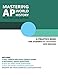 Mastering AP World History: A Practice Book for Students (by Teachers)