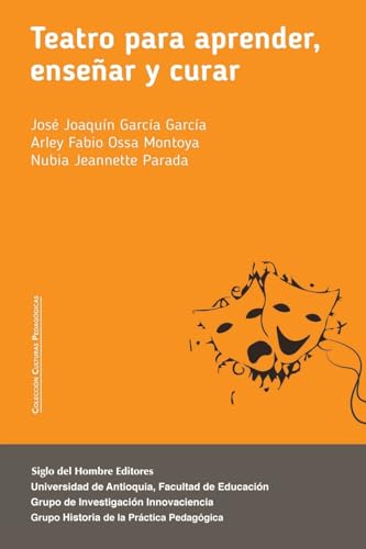 Teatro para aprender, enseñar y curar. (Spanish Edition)