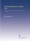  The Stewardship of Don Esteban Miró: 1781-1792 a Study of Louisiana Based Largely on the Documents in New Orleans,