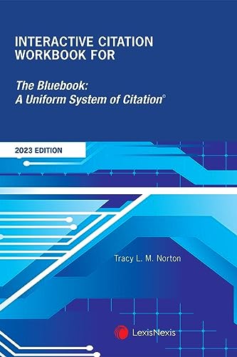 Interactive Citation Workbook for The Bluebook: A Uniform System of Citation 2023 Edition [LATEST EDITION]