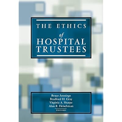 The Ethics of Hospital Trustees